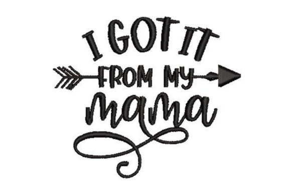 I Got It from My Mama